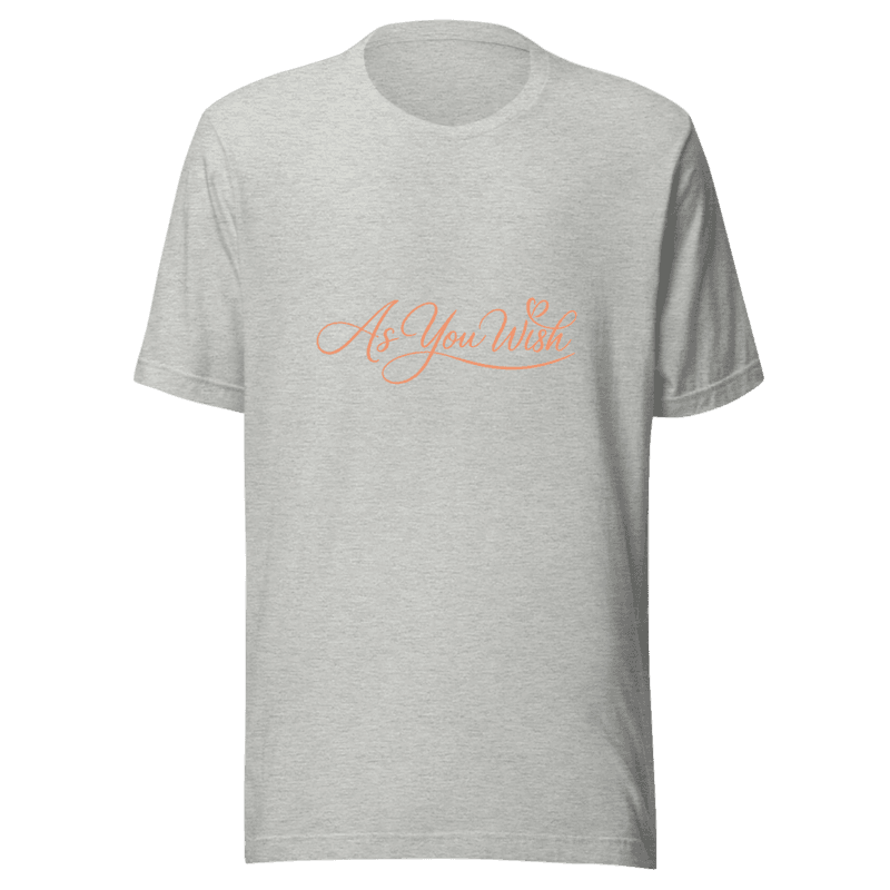 As You Wish V1 Tee - T-Shirt