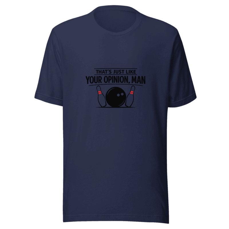 Your Opinion Man Tee - T-Shirt