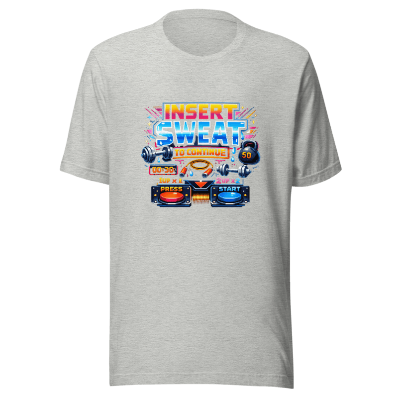 Insert Sweat To Continue - Retro Arcade Fitness Tee - T-Shirt
