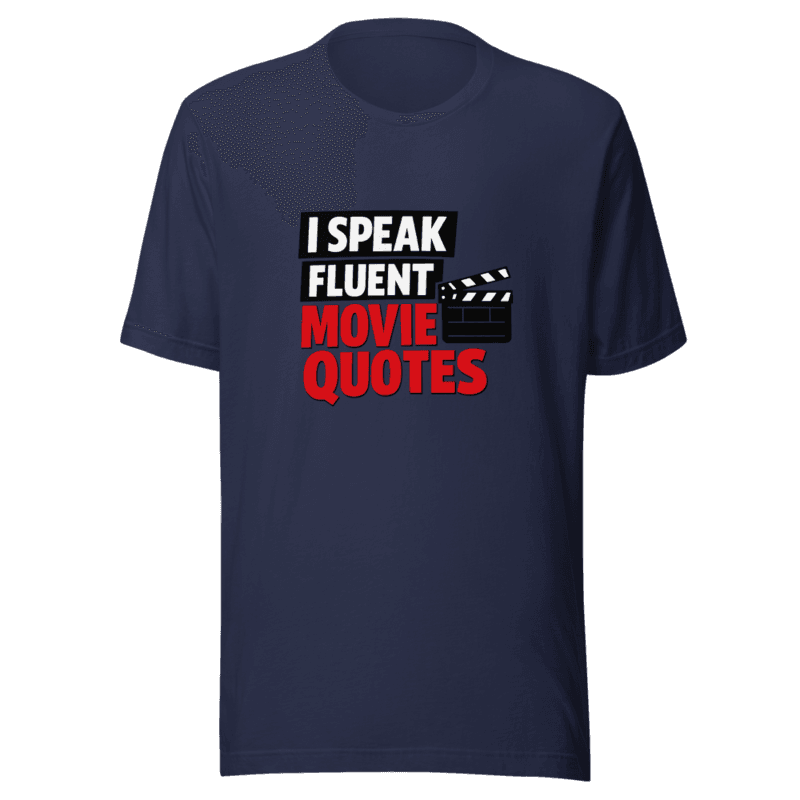 Fluent In Movie Quotes V1 Tee - T-Shirt