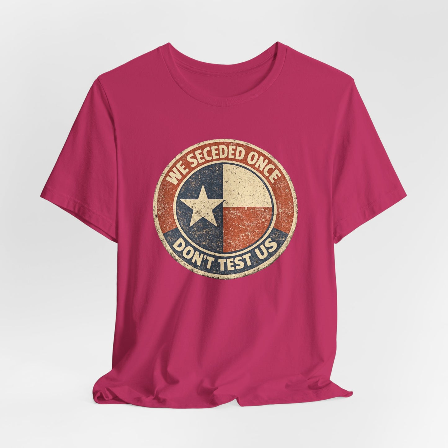 We Seceded Once Texas Tee
