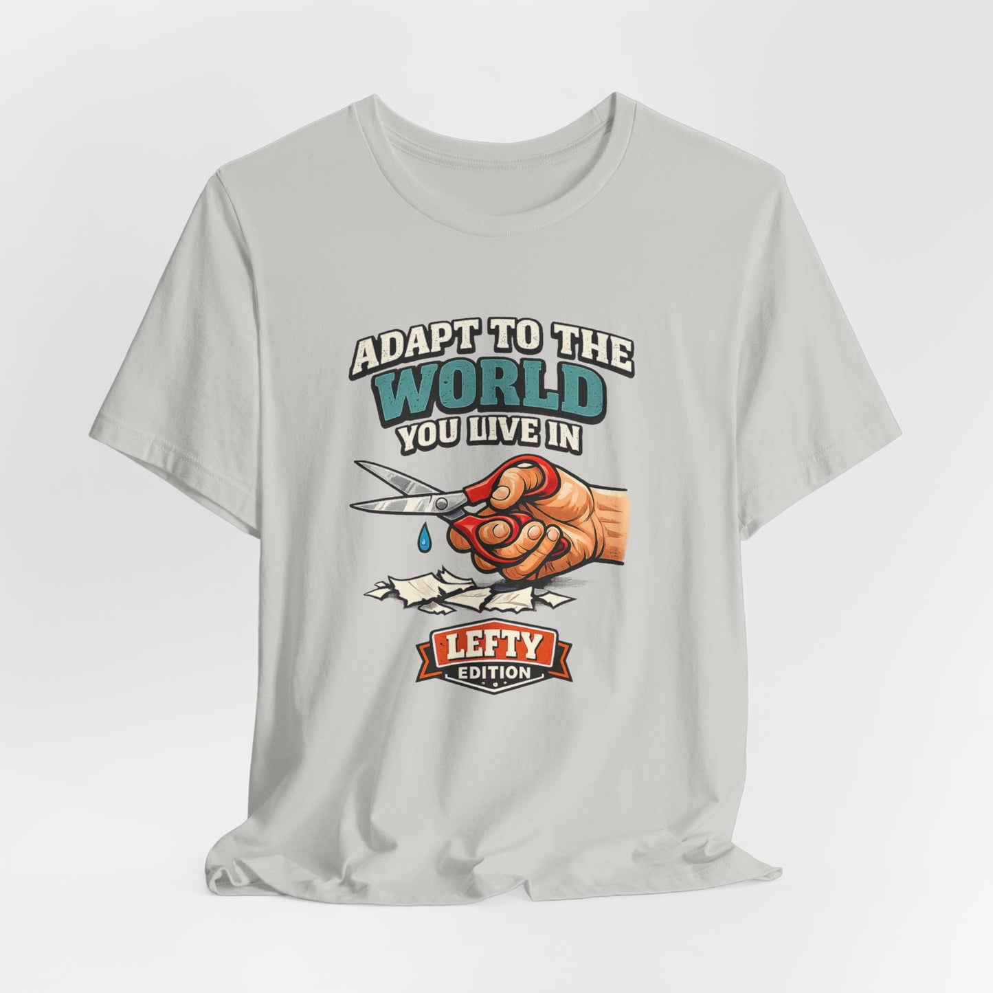 Adapt To The World You Live In Lefty Edition Scissors T-Shirt | Funny Gift Tee