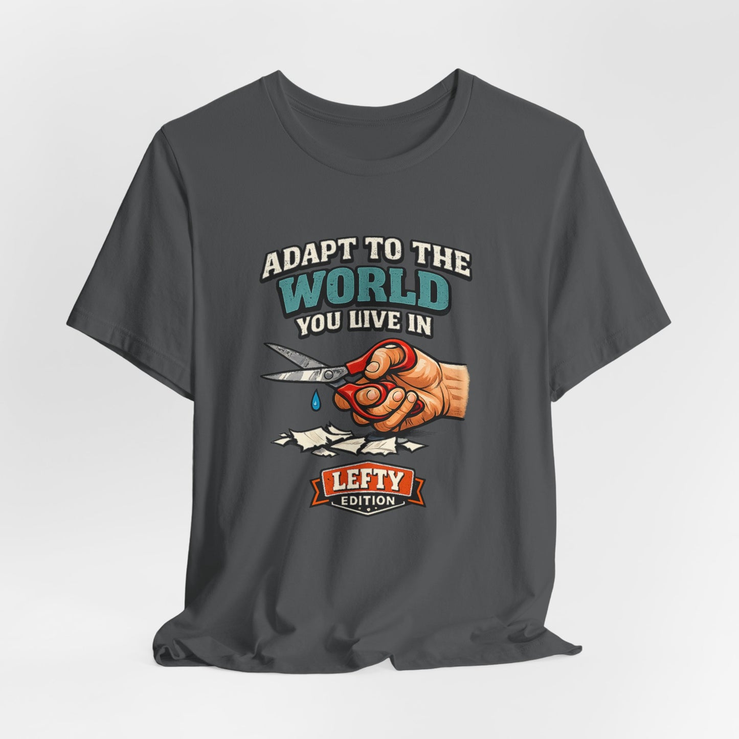 Adapt To The World You Live In Lefty Edition Scissors T-Shirt | Funny Gift Tee