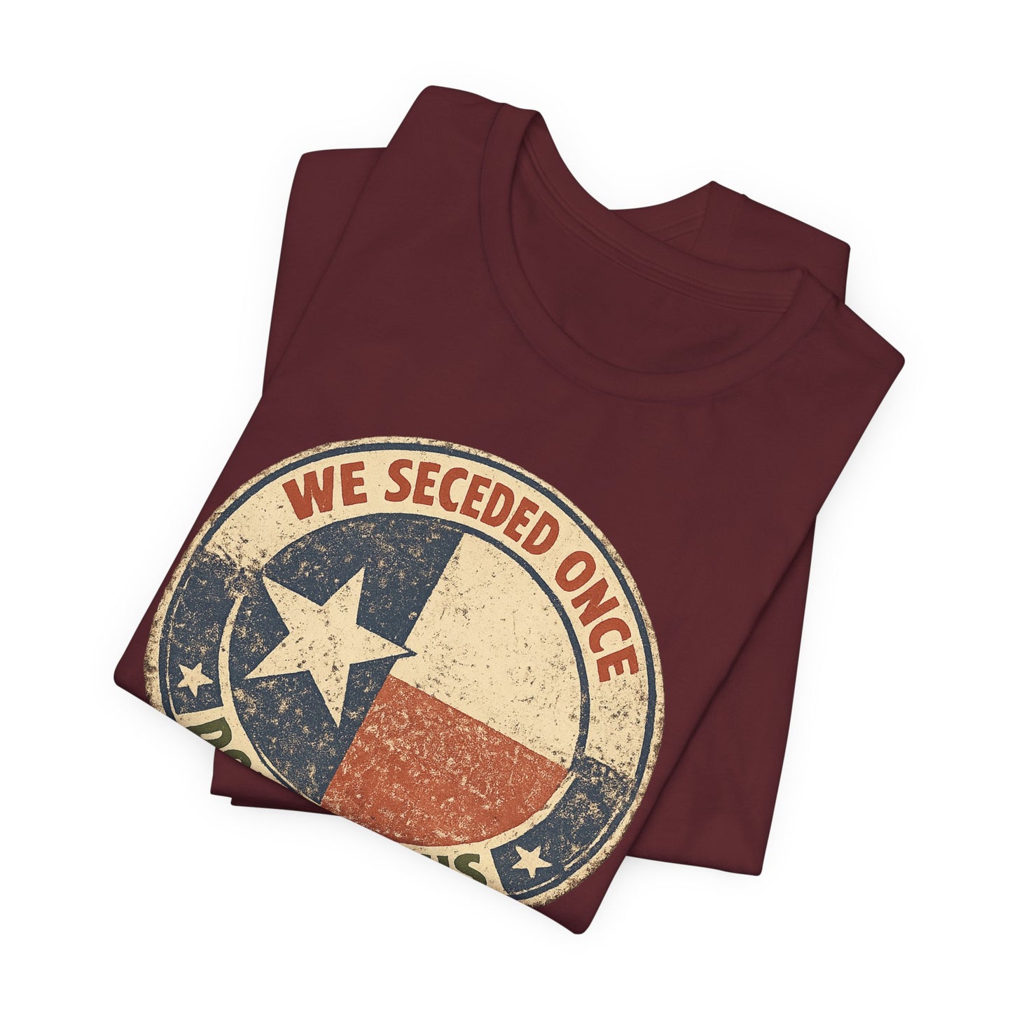 We Seceded Once Texas Tee