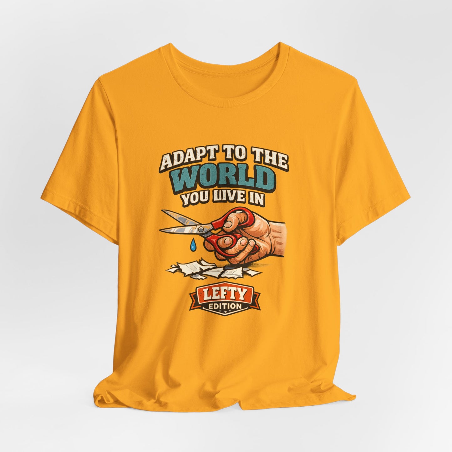 Adapt To The World You Live In Lefty Edition Scissors T-Shirt | Funny Gift Tee