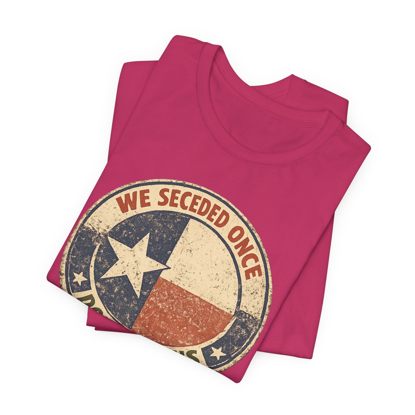 We Seceded Once Texas Tee