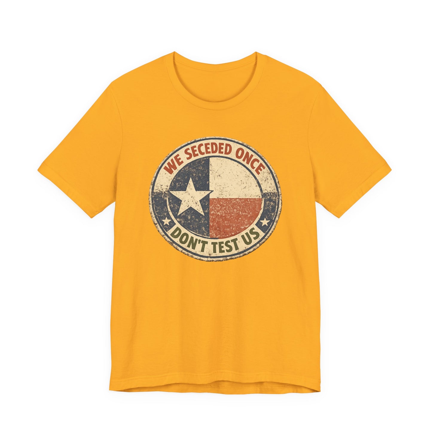 We Seceded Once Texas Tee