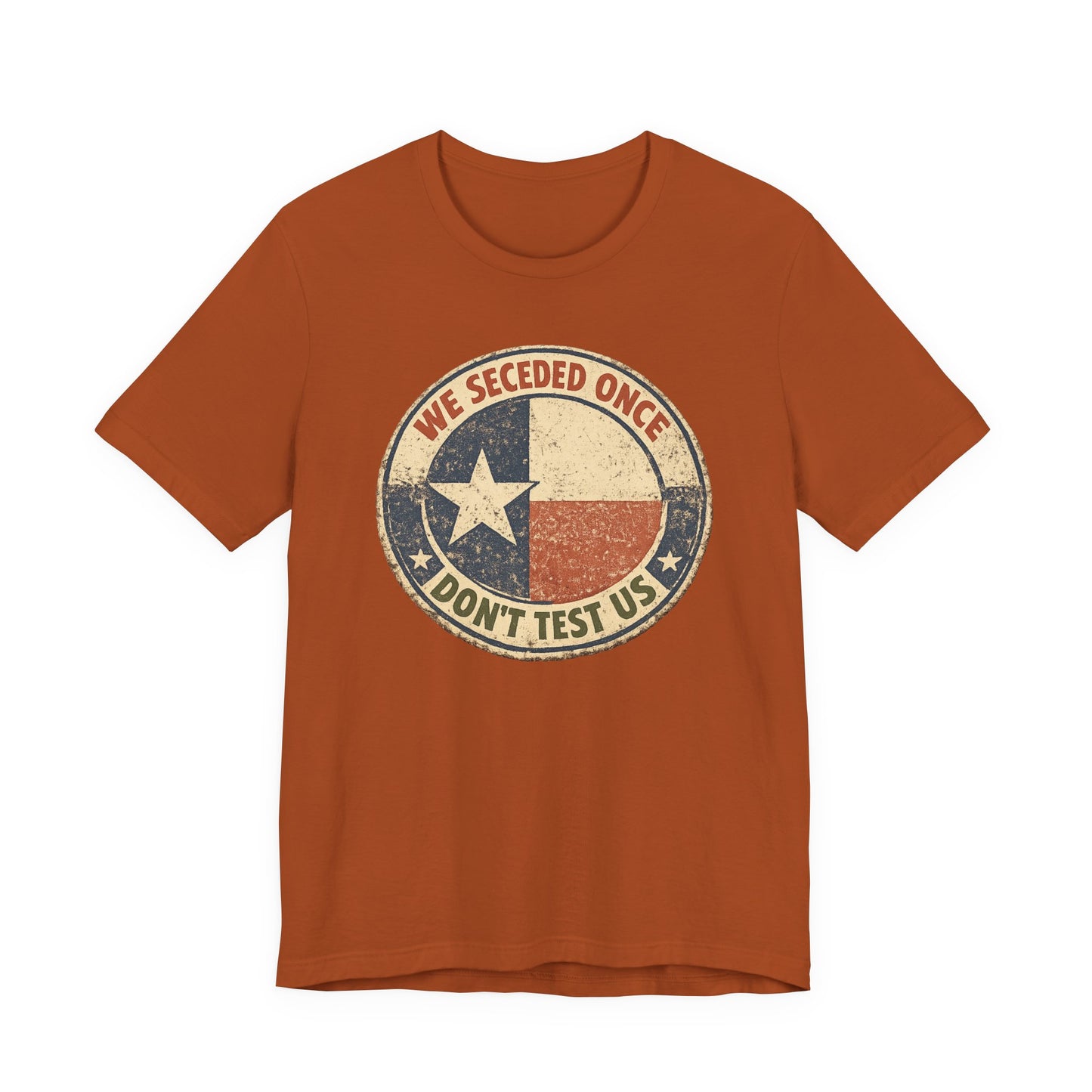 We Seceded Once Texas Tee