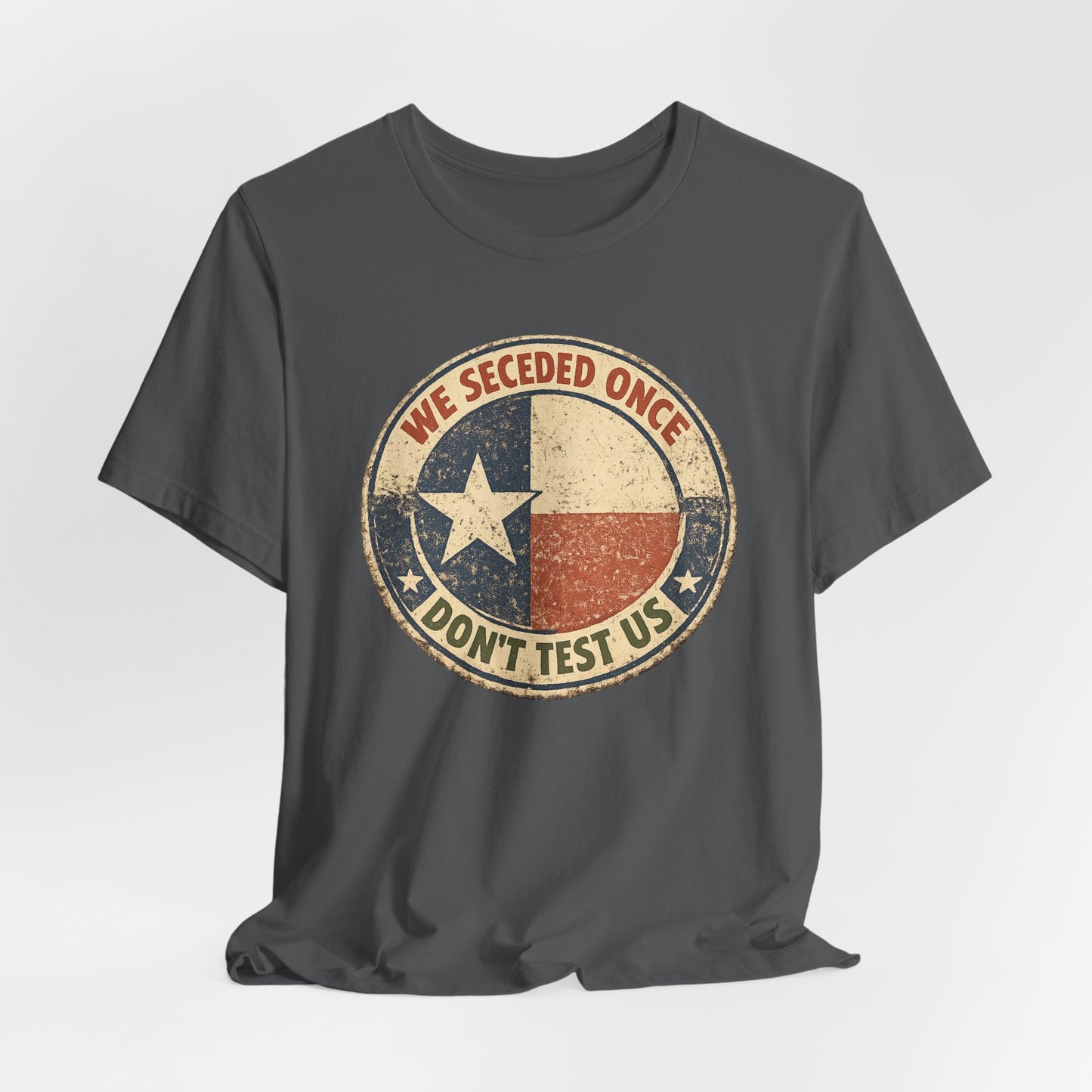 We Seceded Once Texas Tee