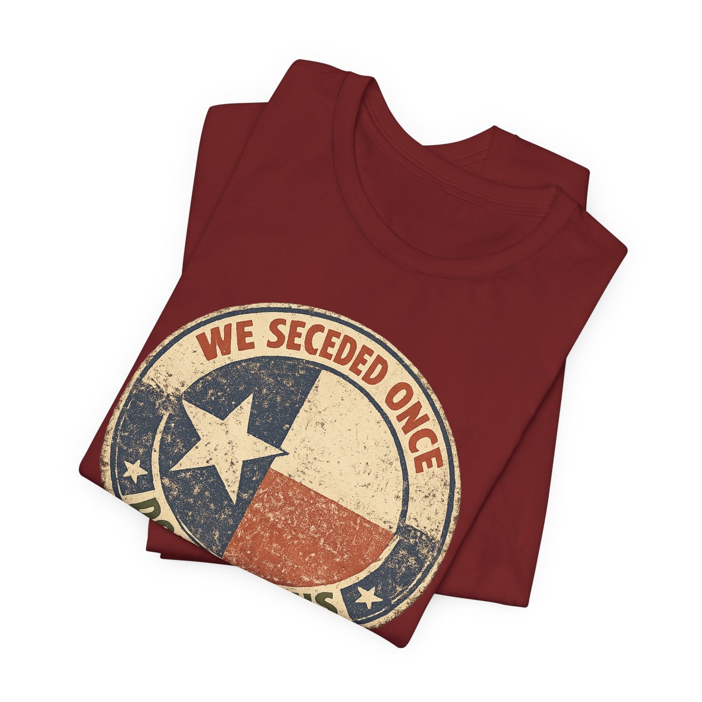 We Seceded Once Texas Tee