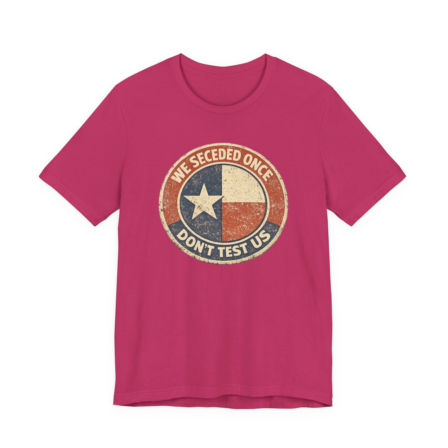 We Seceded Once Texas Tee