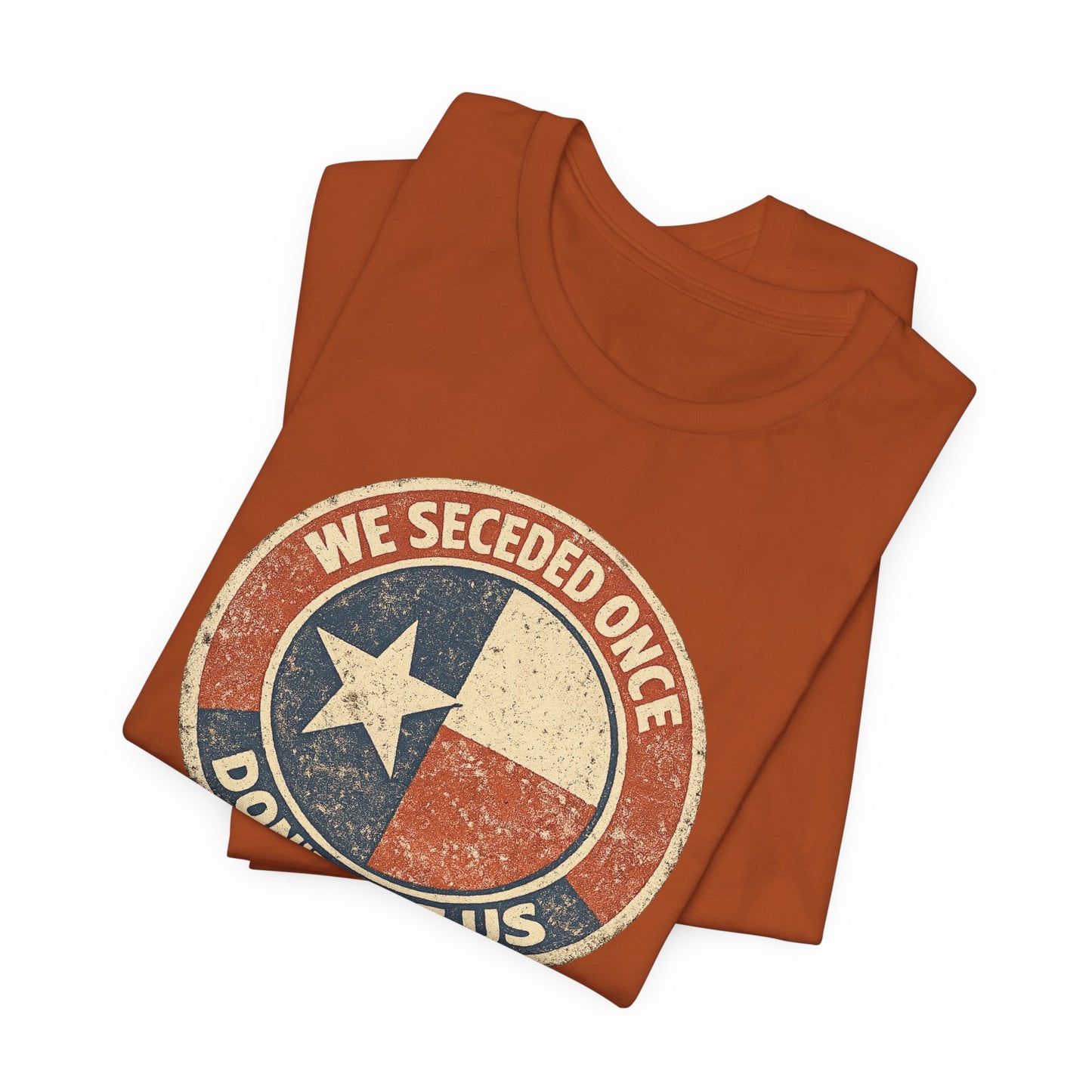 We Seceded Once Texas Tee