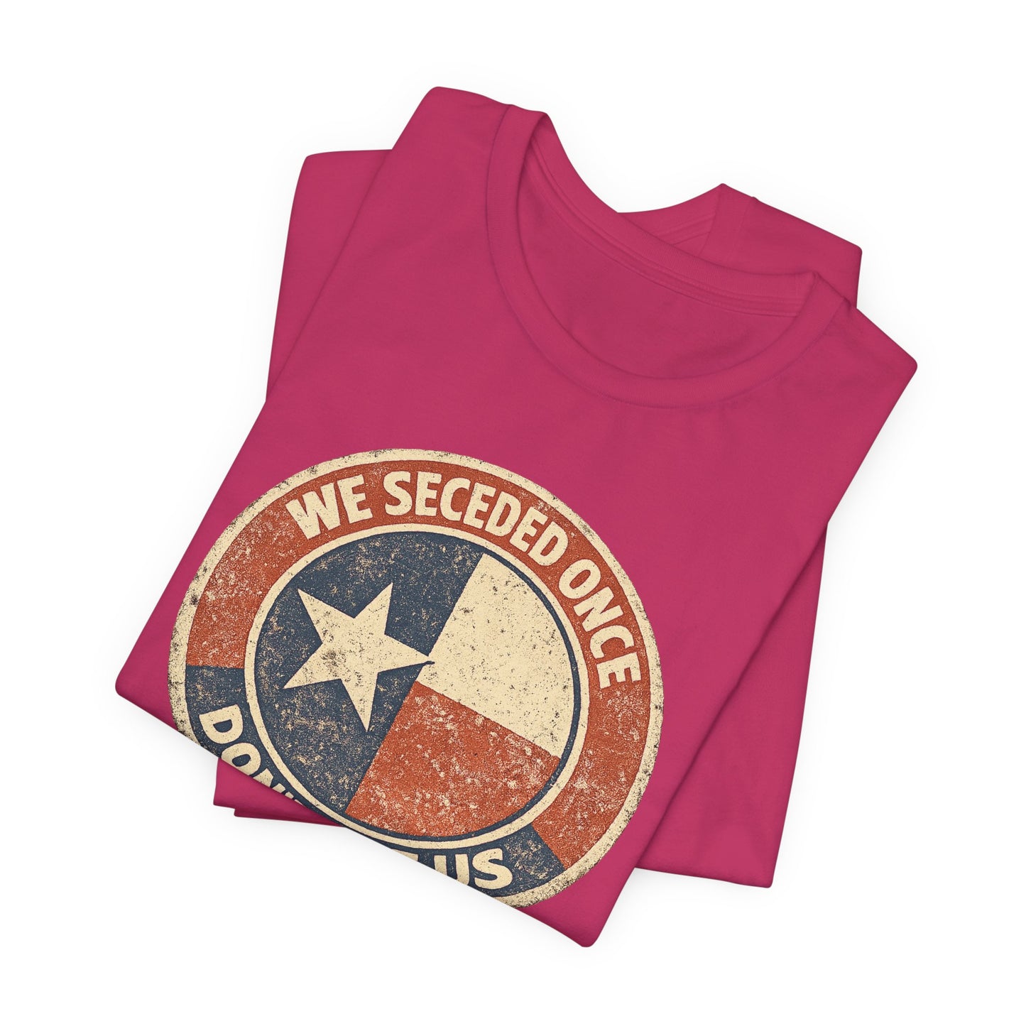 We Seceded Once Texas Tee