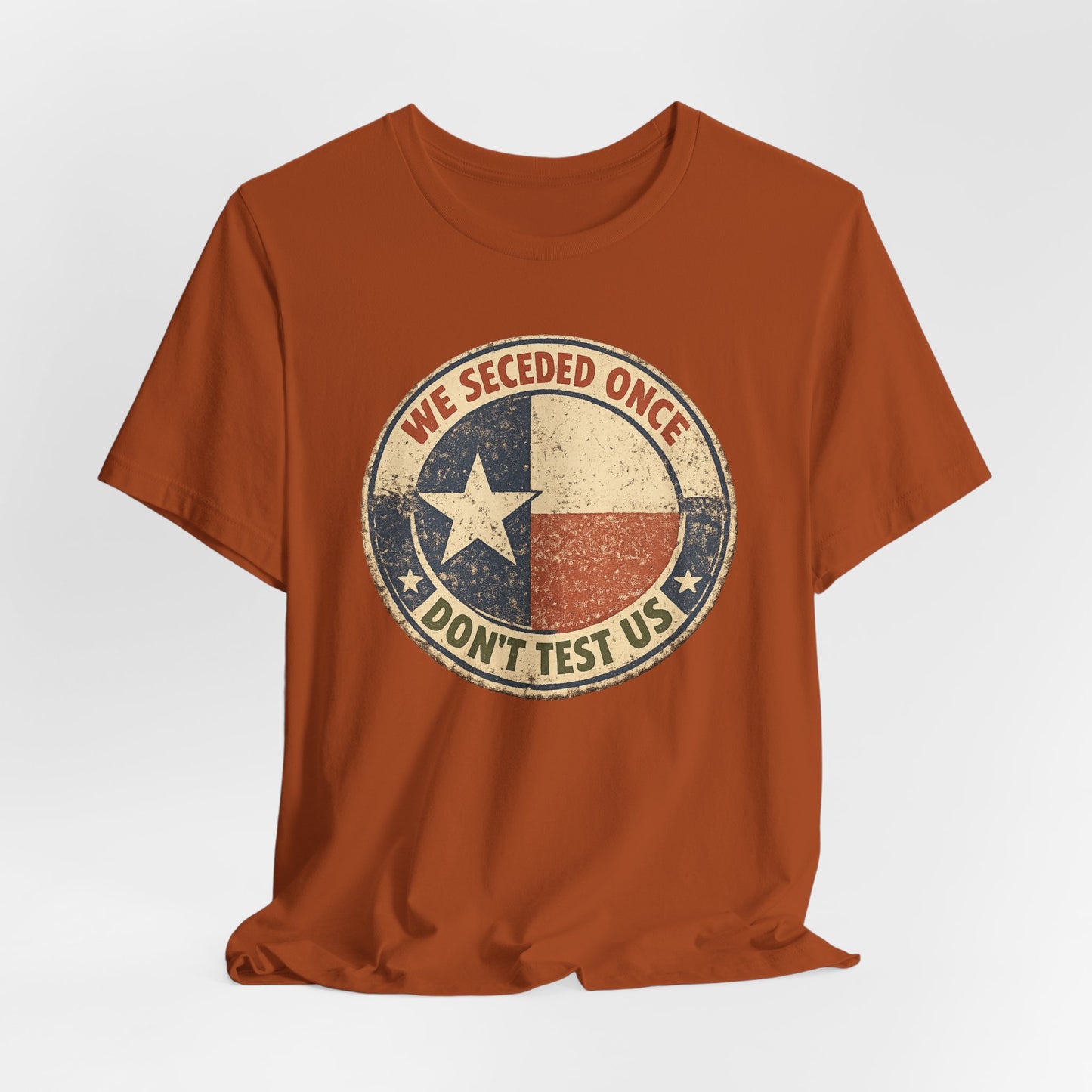 We Seceded Once Texas Tee