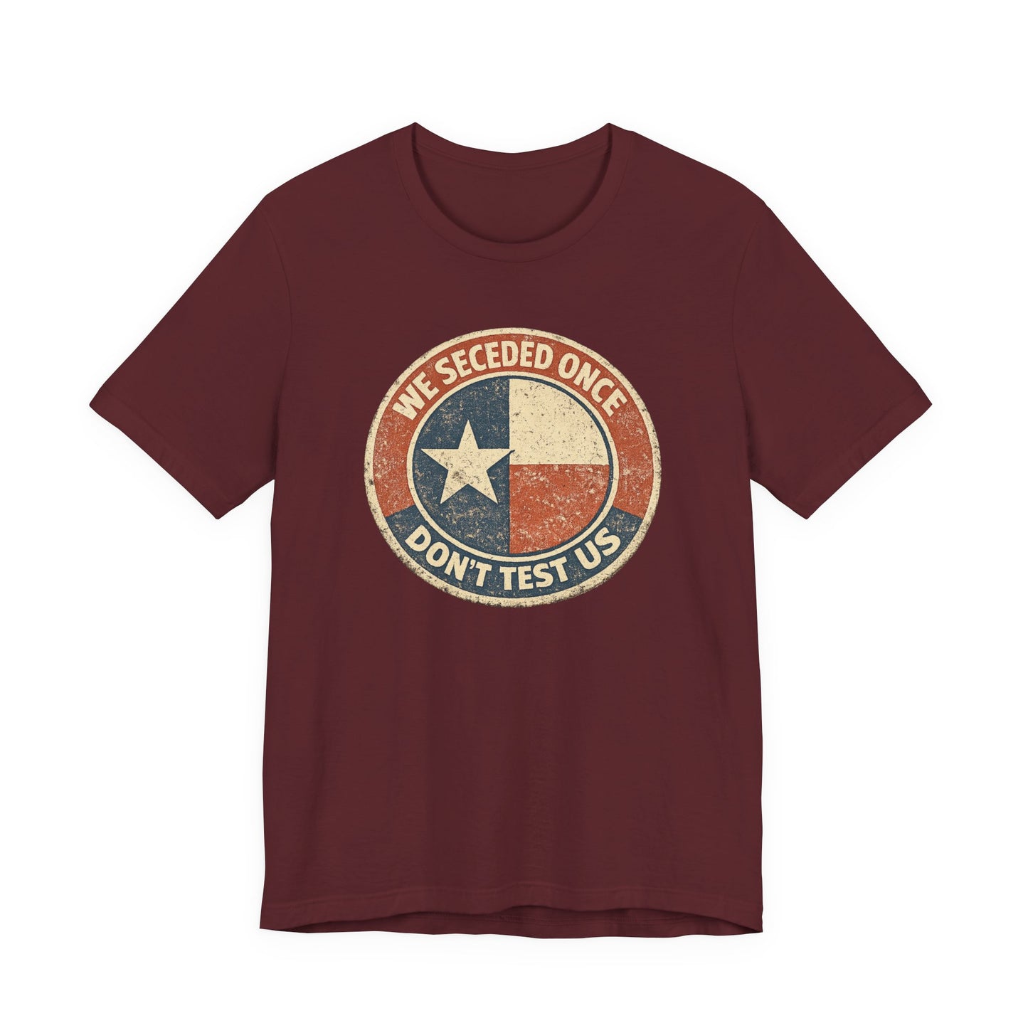We Seceded Once Texas Tee
