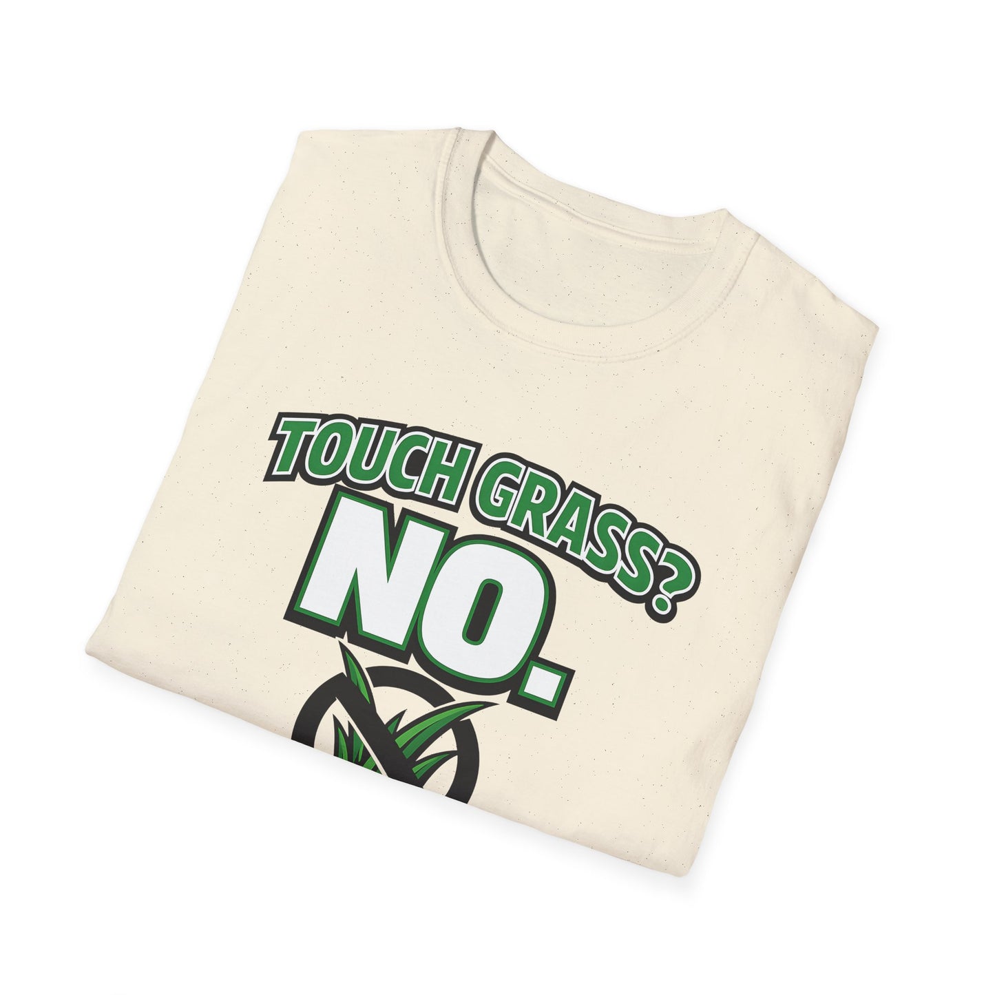 Touch Grass? NO. Gamer Life Funny Tee