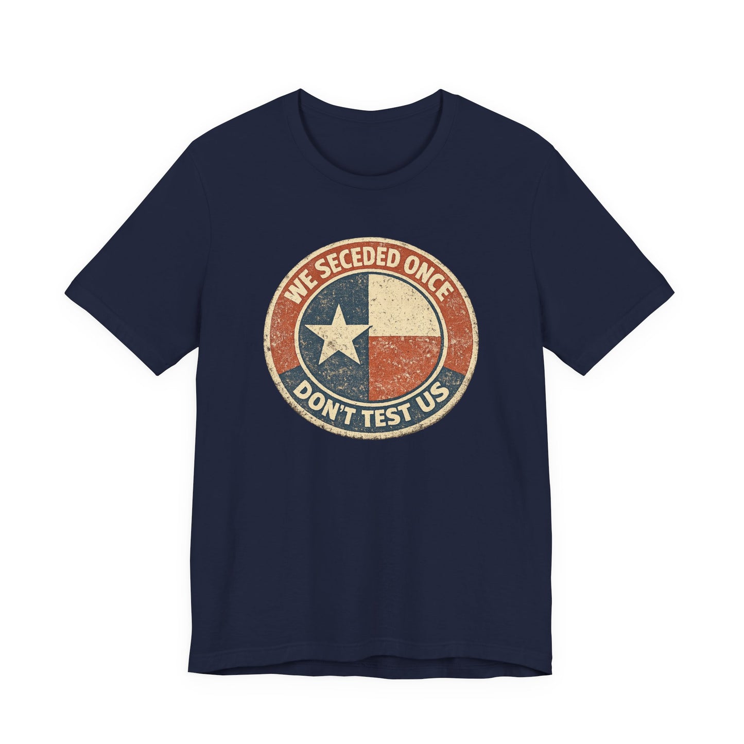 We Seceded Once Texas Tee