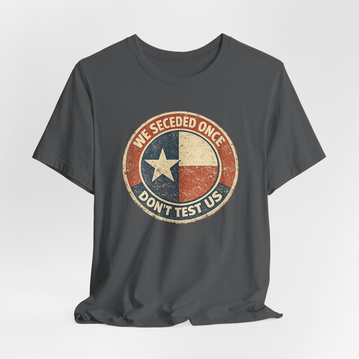 We Seceded Once Texas Tee