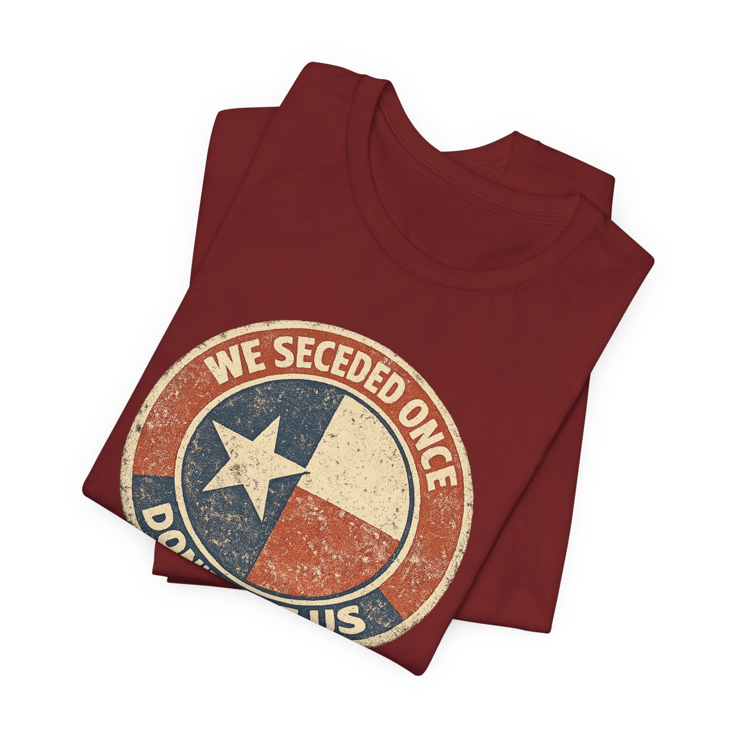 We Seceded Once Texas Tee