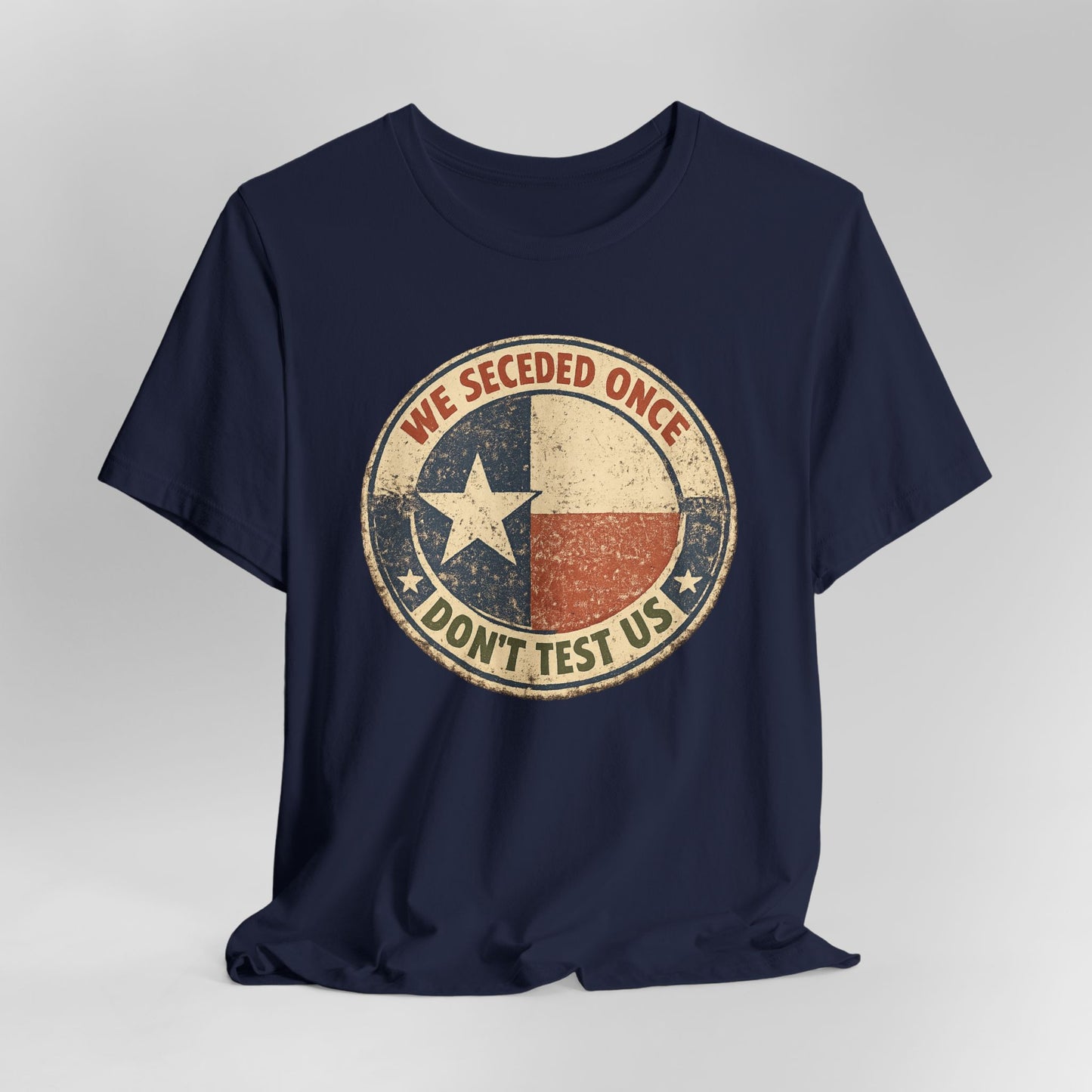 We Seceded Once Texas Tee
