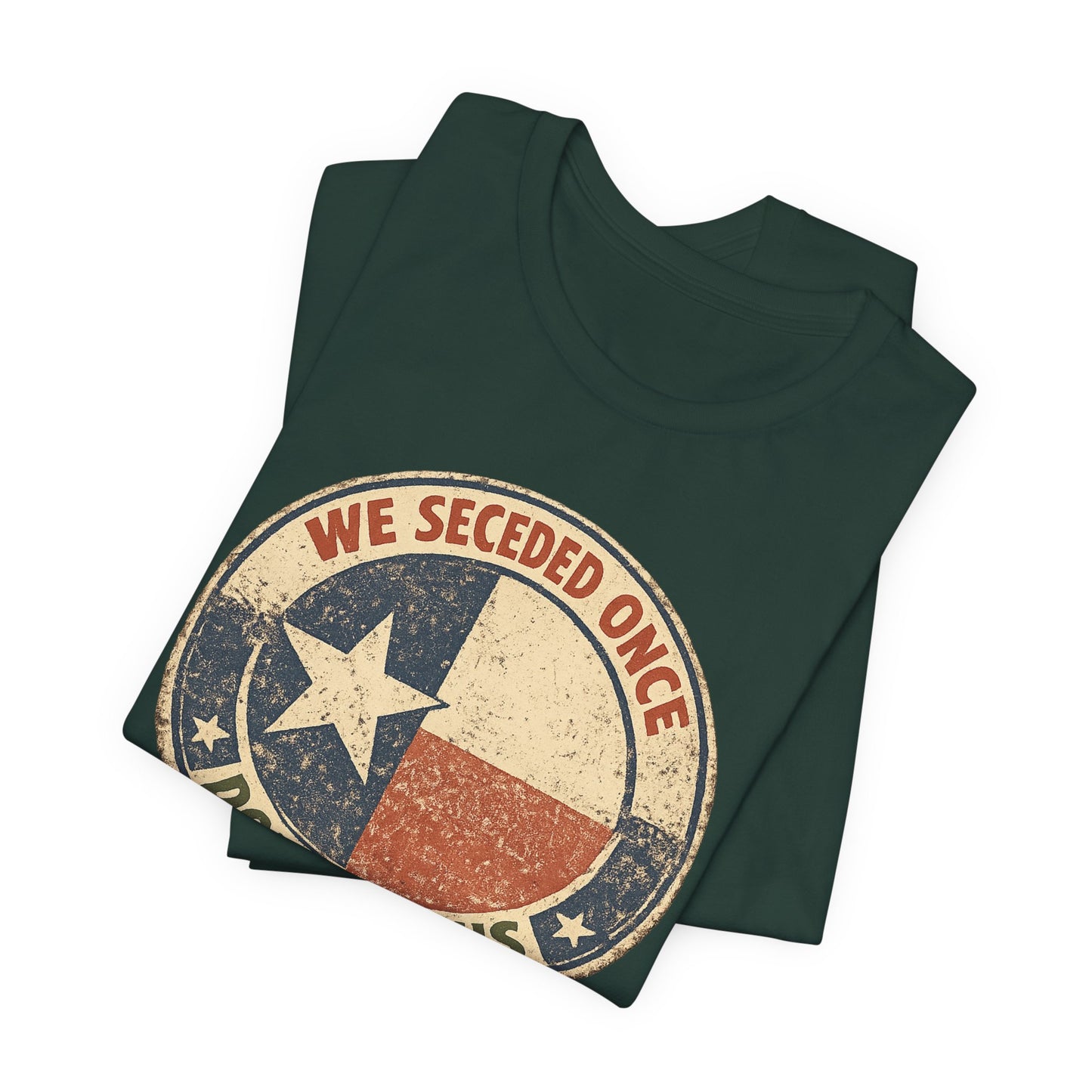 We Seceded Once Texas Tee