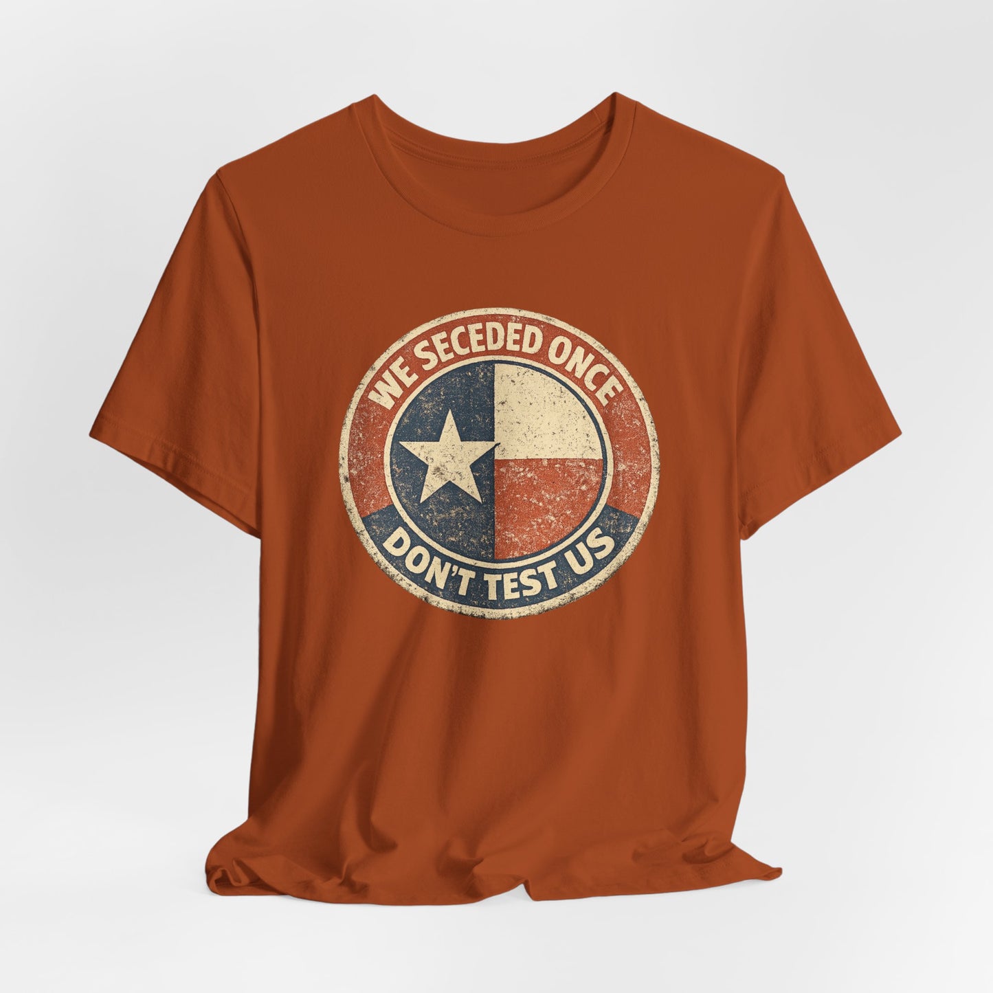 We Seceded Once Texas Tee